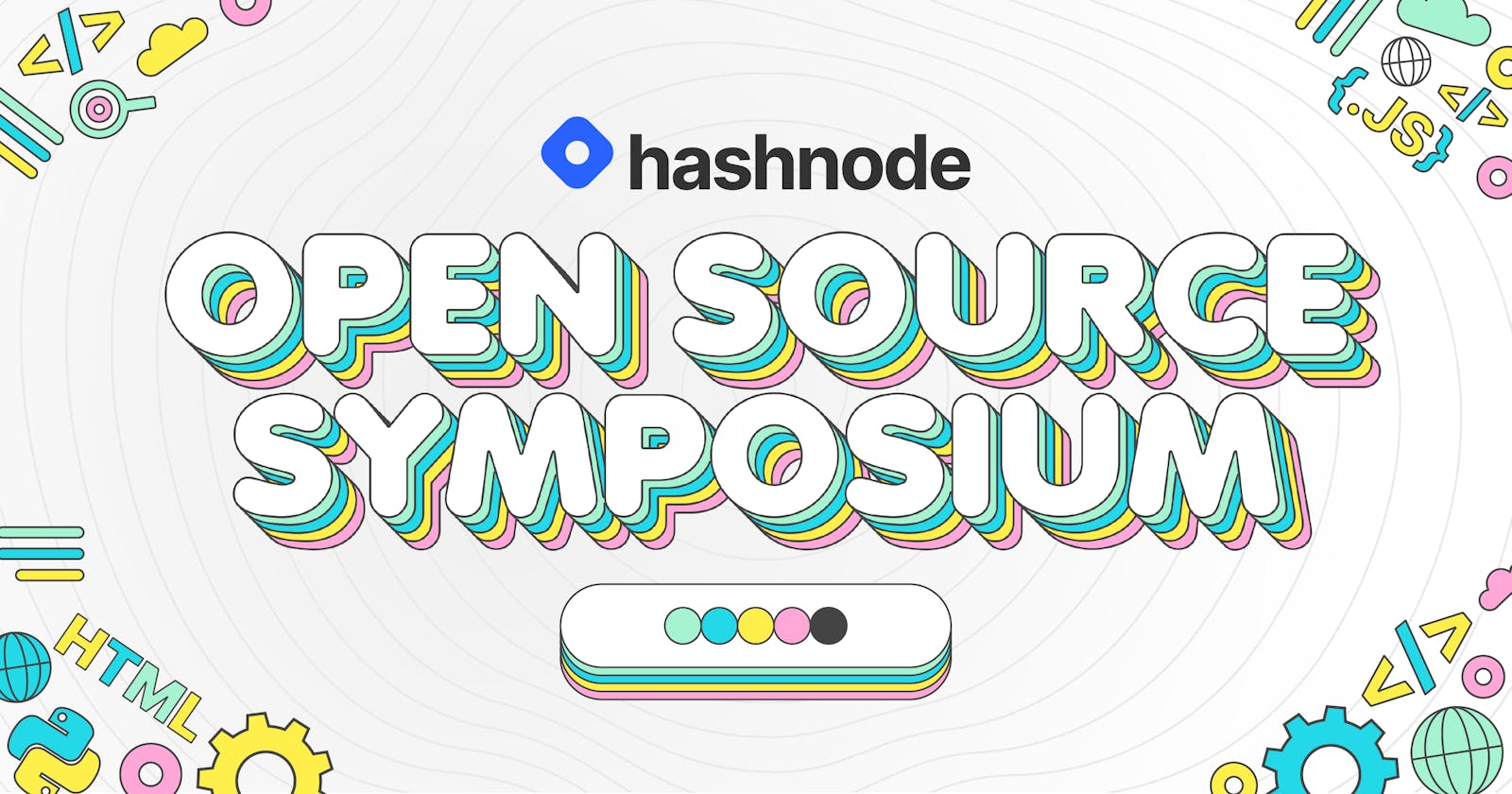 Announcing Hashnode Open Source October - The Symposium, Grants, and New Badges! 🚀
