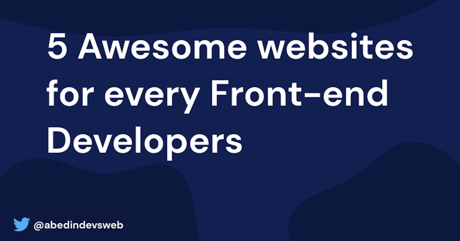 5 Awesome sites for every Front-end Developers