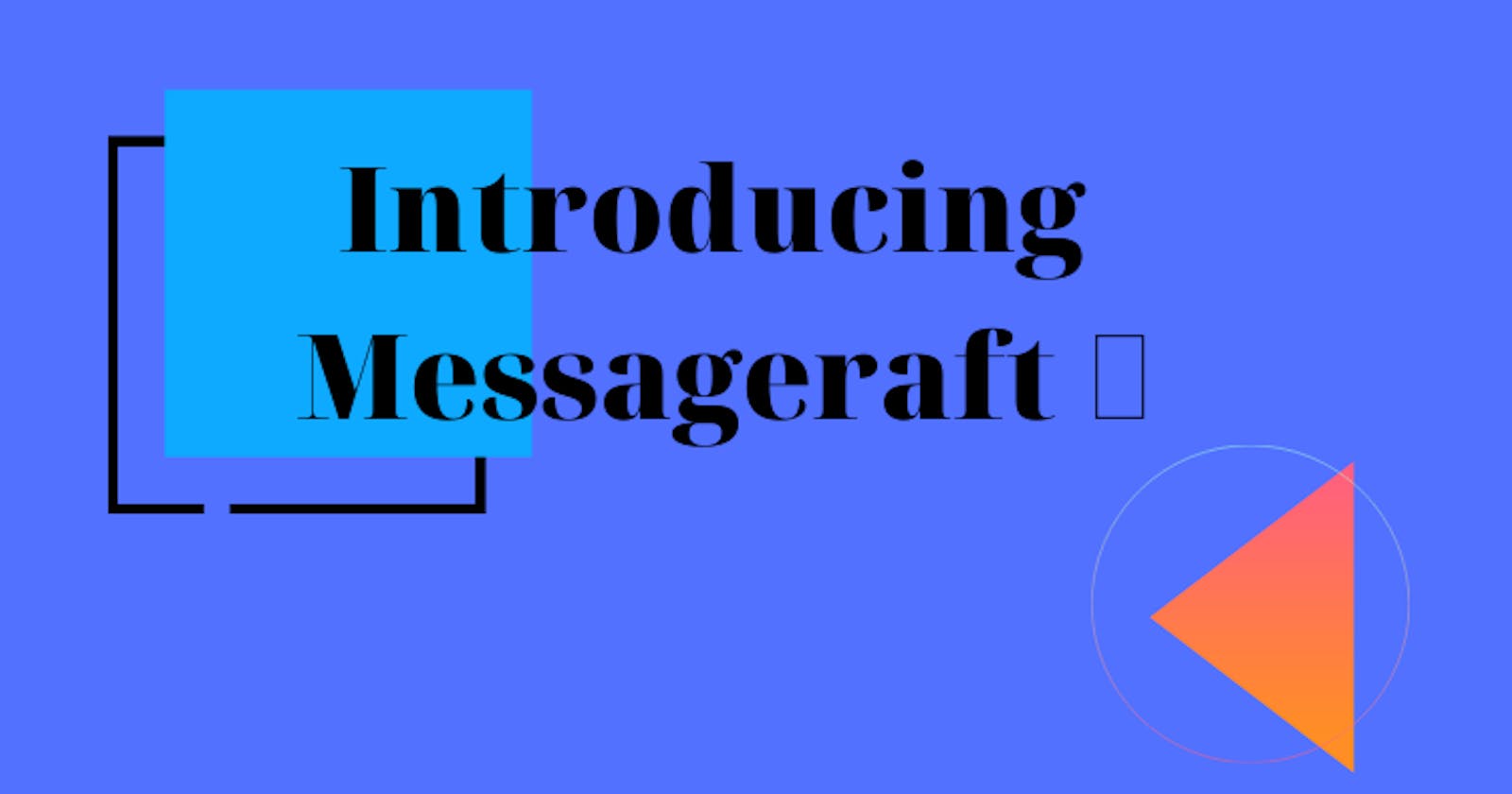 Introducing Messageraft! # buildinpublic
