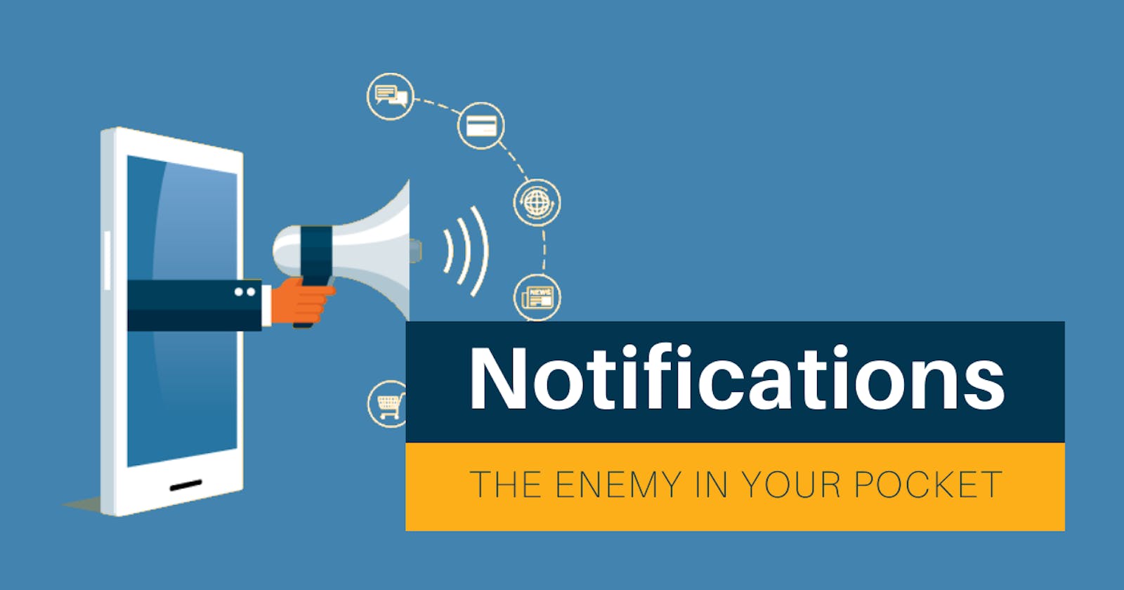 Notifications: The Enemy In Your Pocket