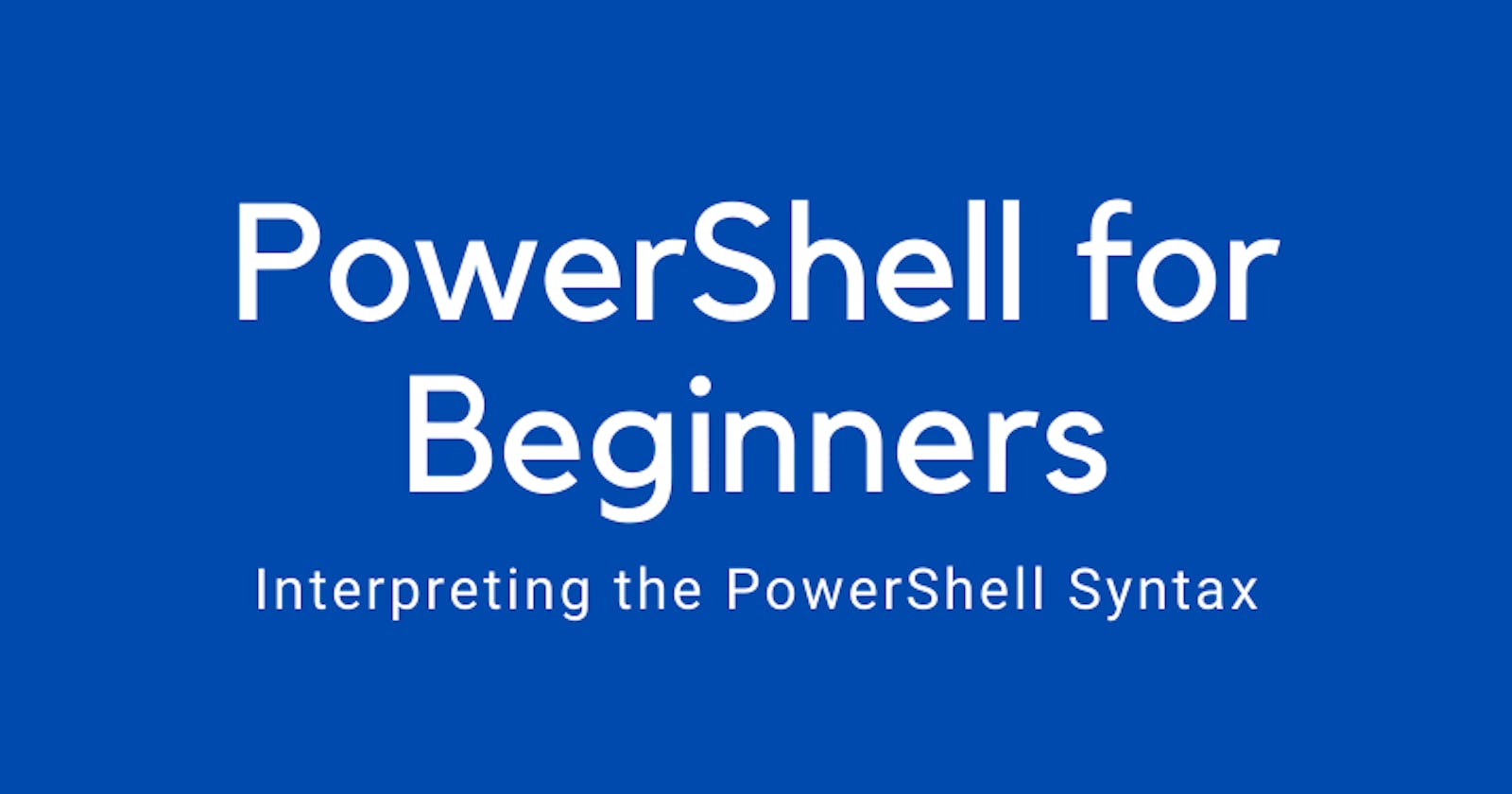 Interpreting the PowerShell Syntax