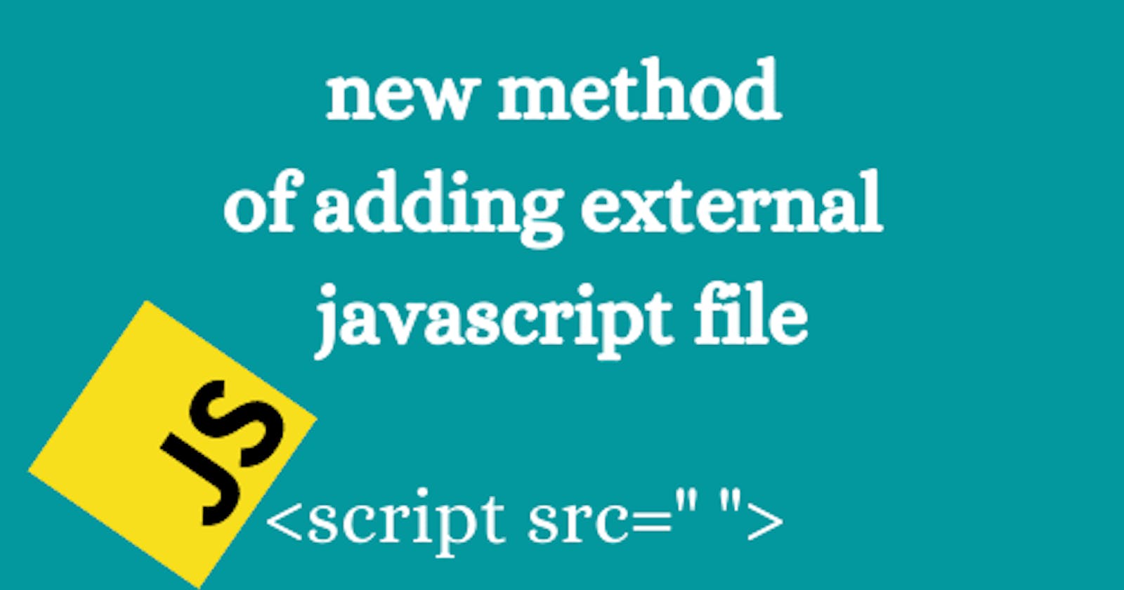 New Method Of Adding External Javascript File