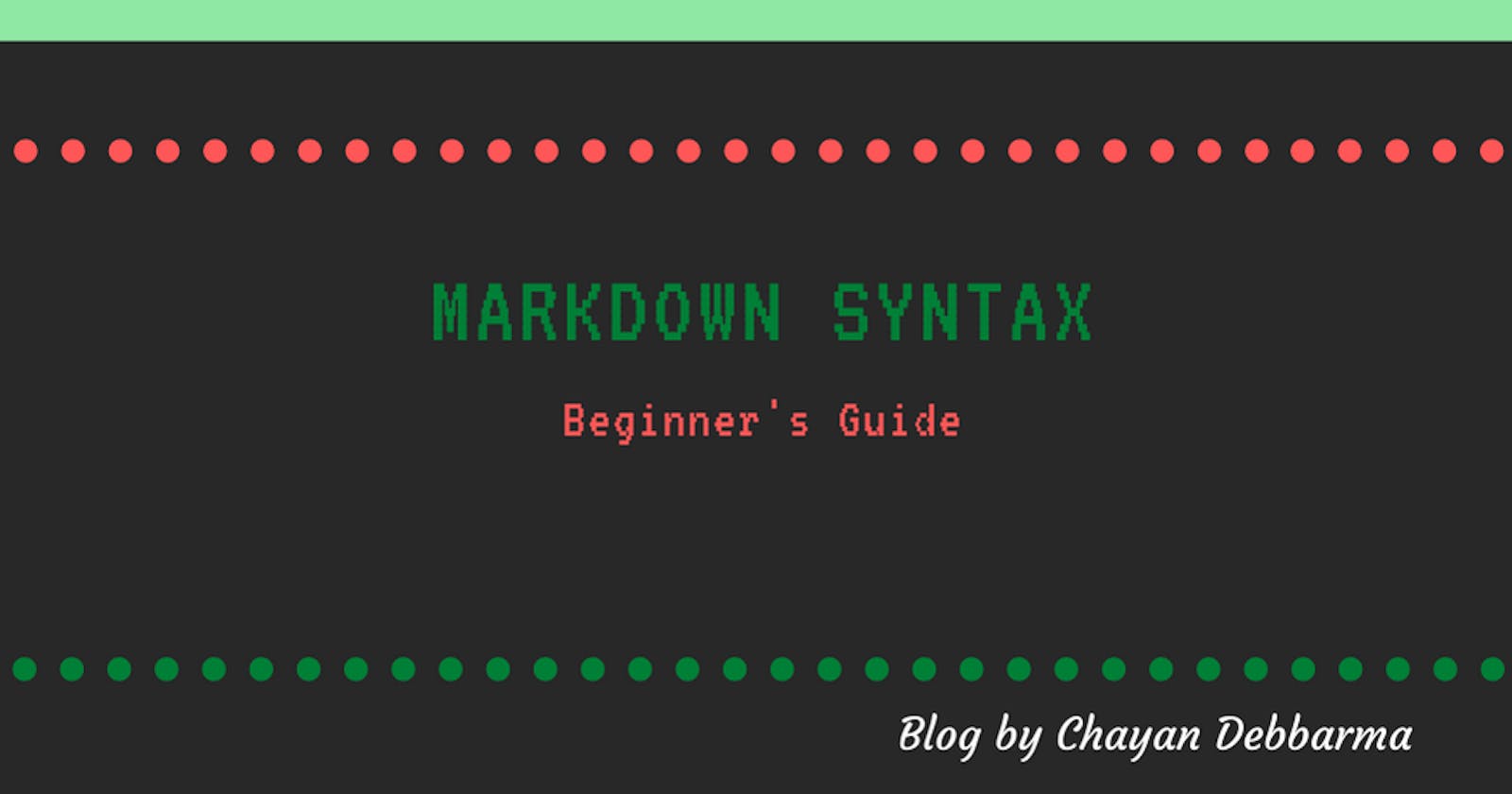 MARKDOWN, A Beginner's Guide!