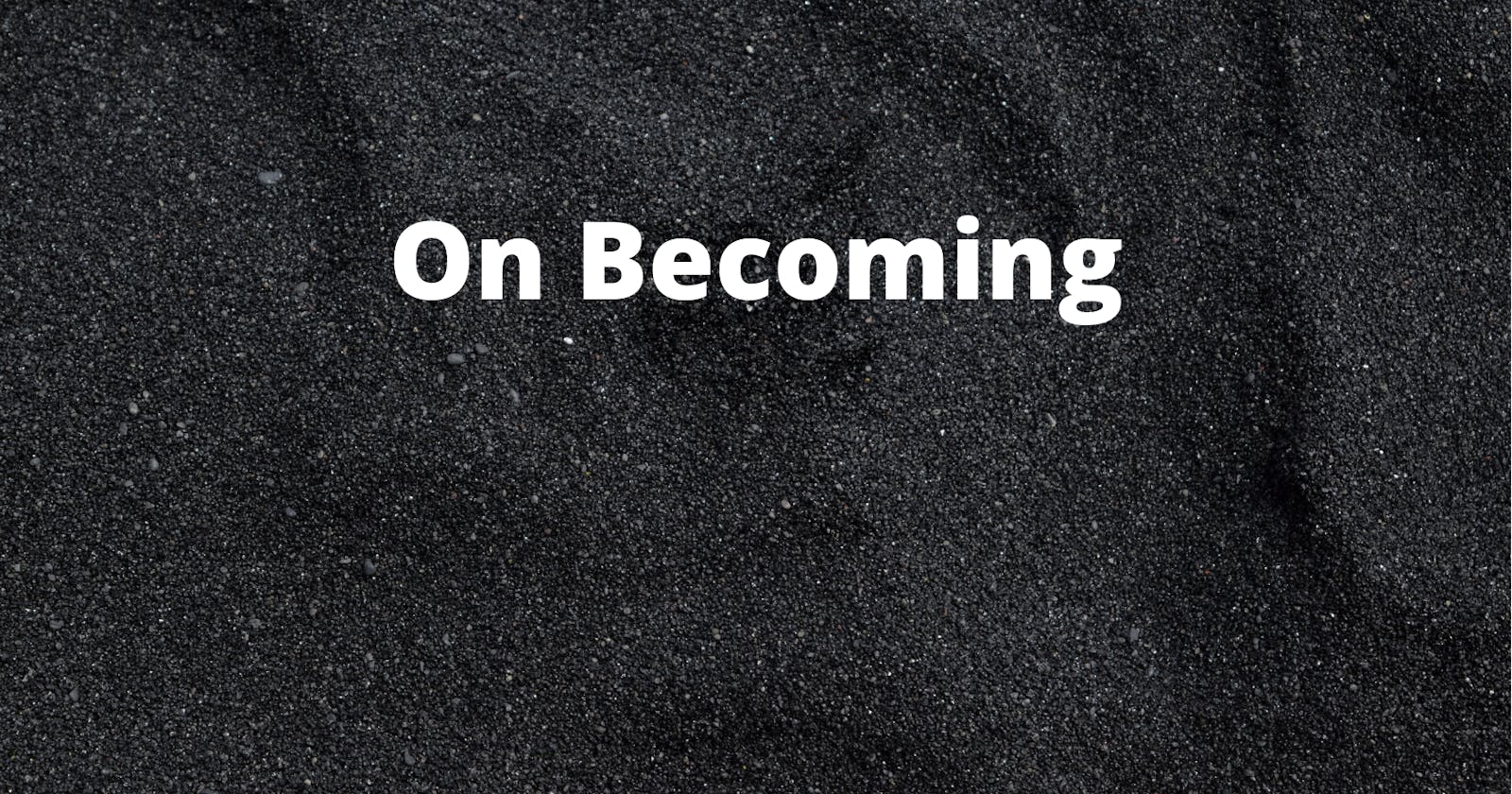 On Becoming