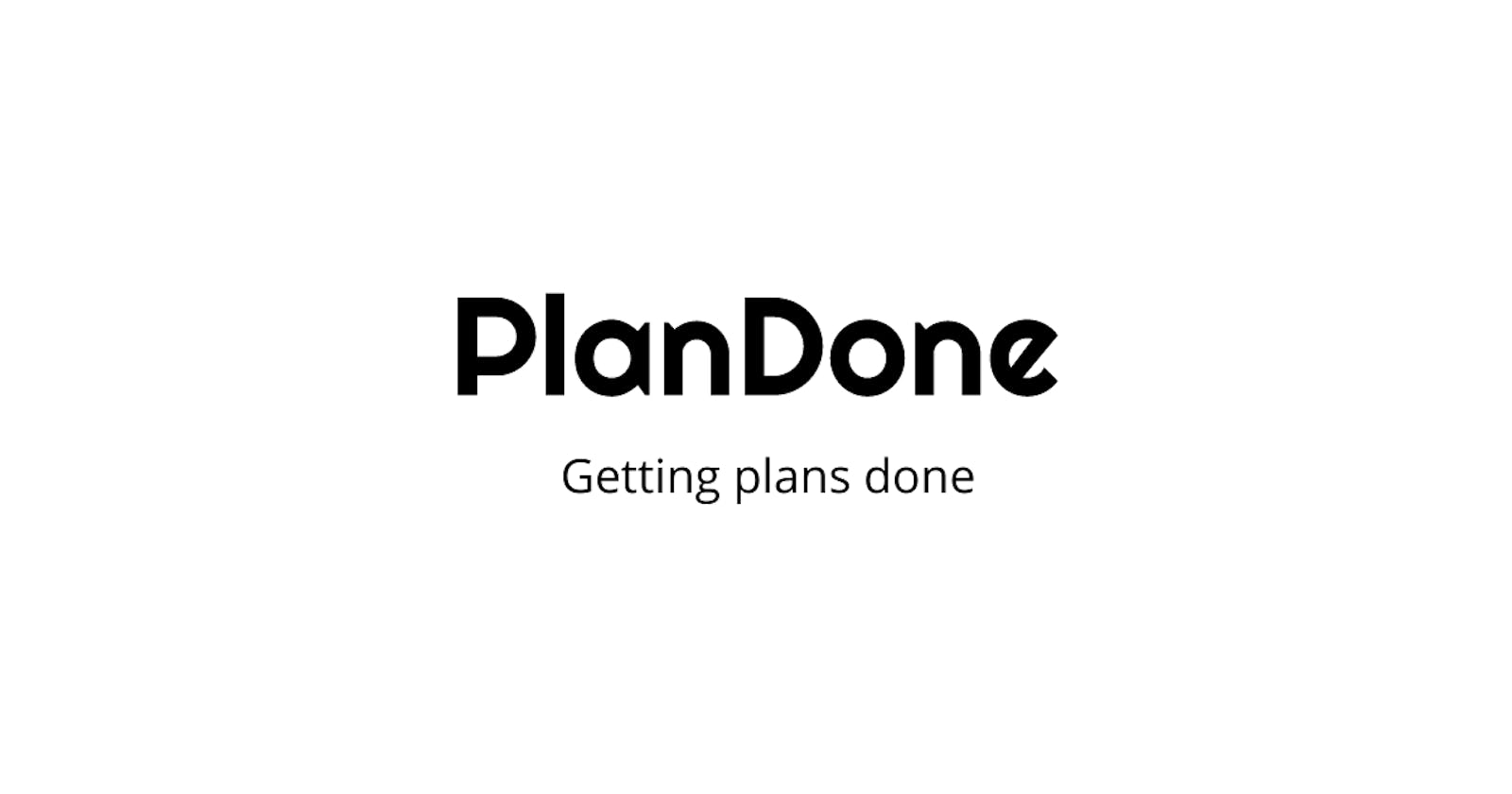 Introducing PlanDone - Getting plans done