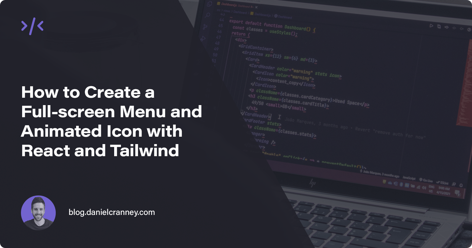 How to Create a Full-screen Menu and
Animated Icon with React and Tailwind