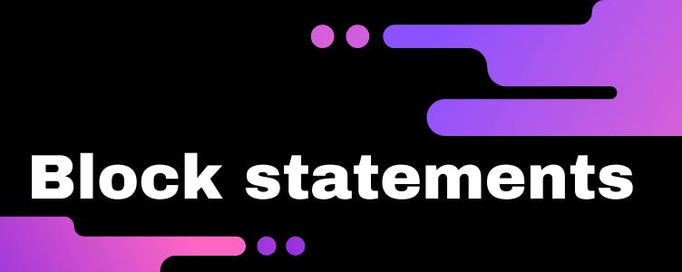 Block statements