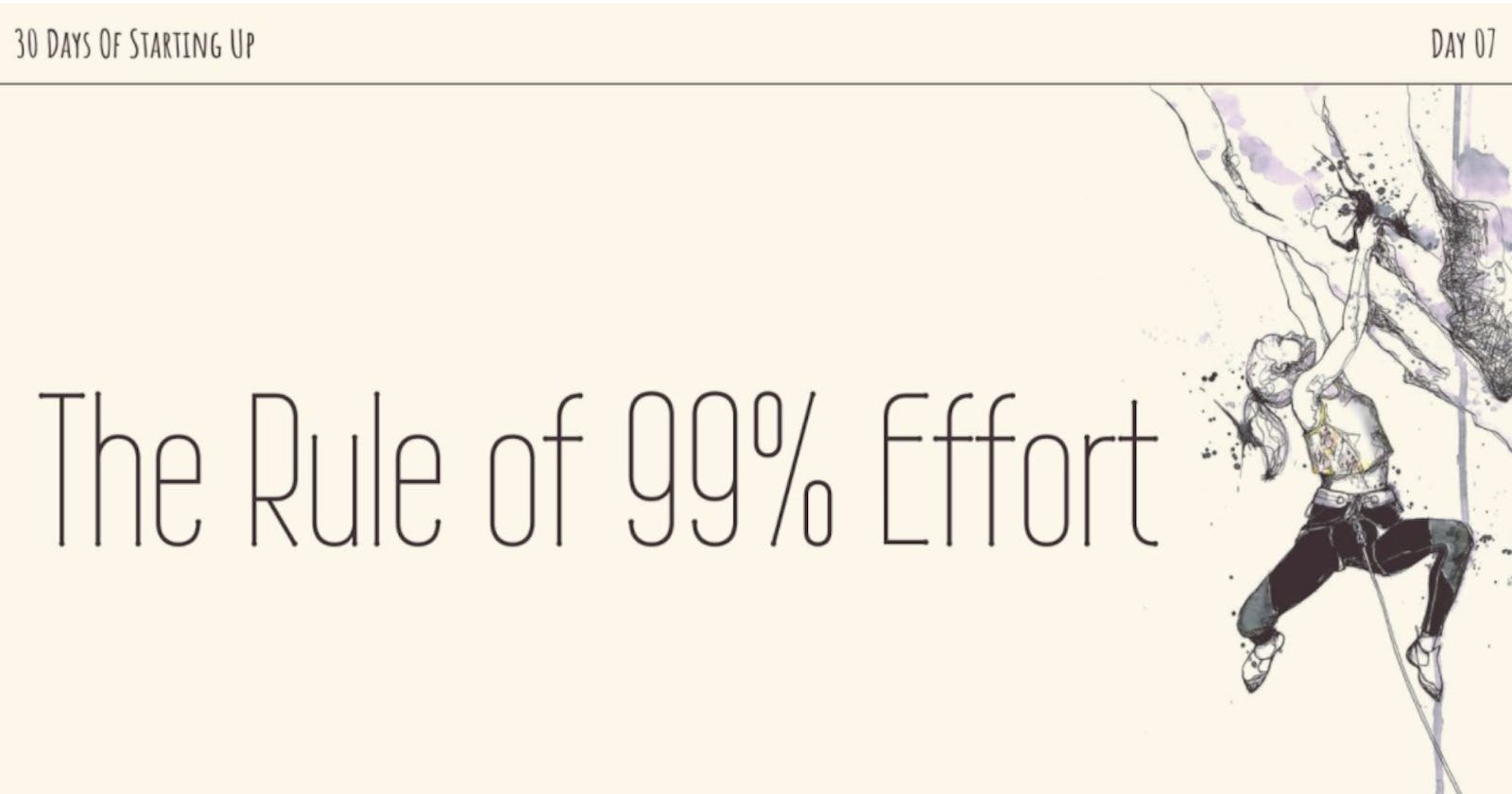 The Rule of 99% Effort