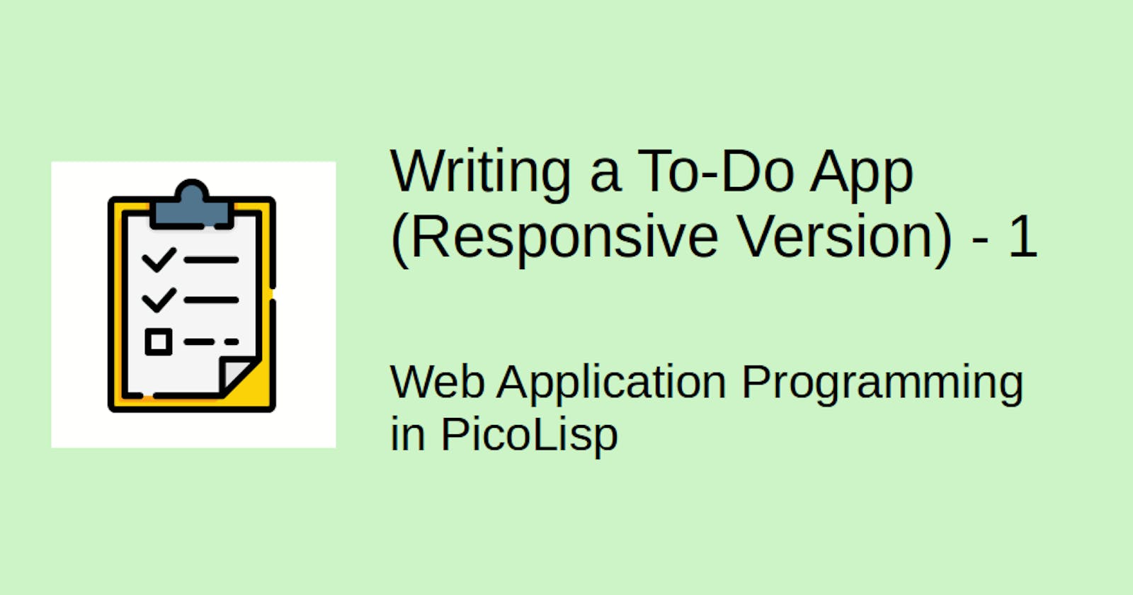 How to create a To-Do App in PicoLisp (Responsive Version) - Part 1