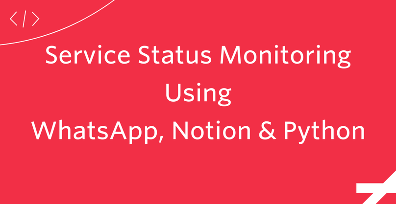 Service Status Monitoring Using WhatsApp, Notion, and Python blog