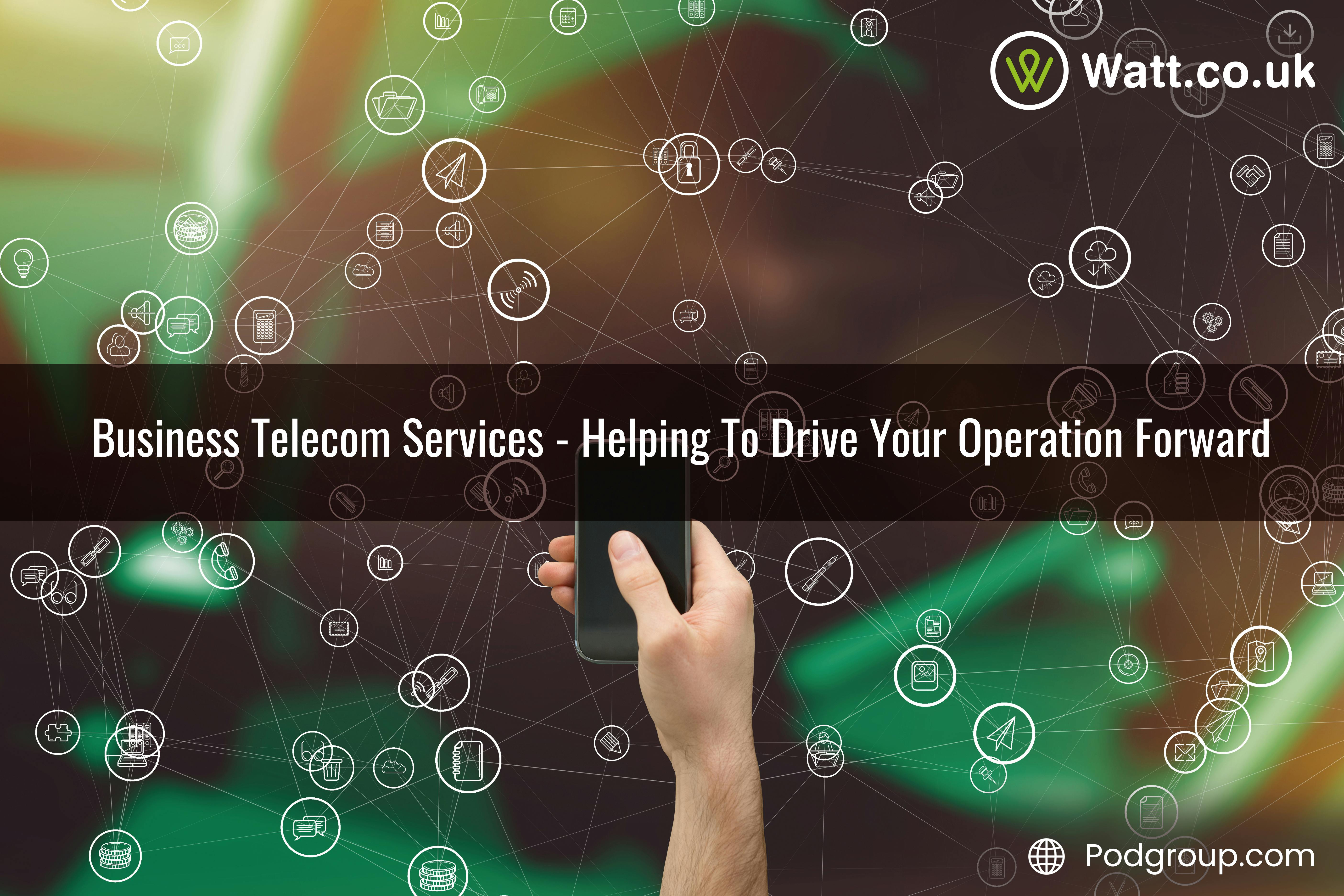 Business Telecom Services - Helping To Drive Your Operation Forward.jpg