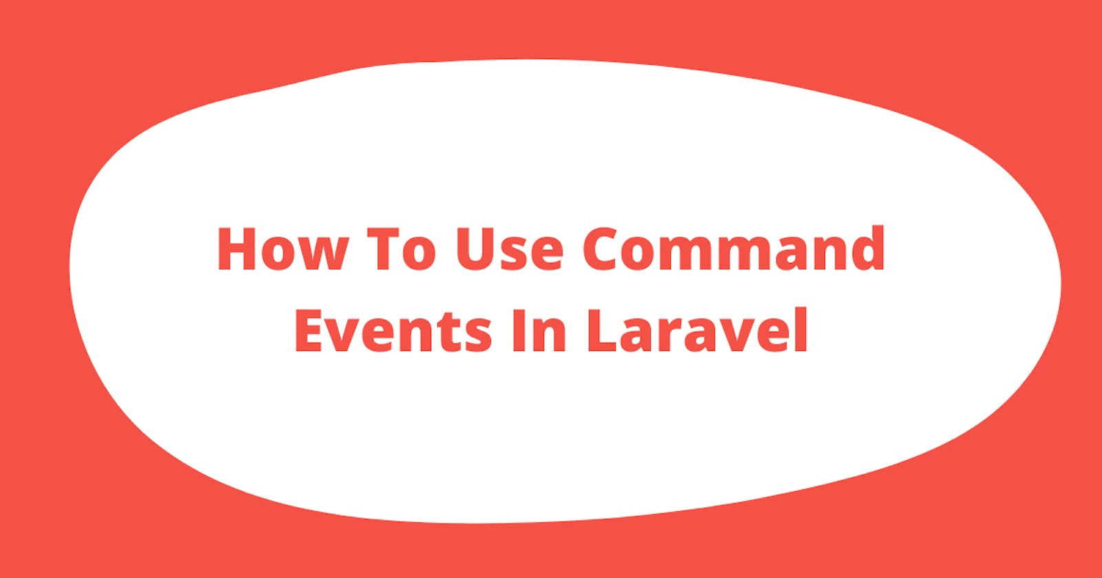 How To Use Command Events In Laravel