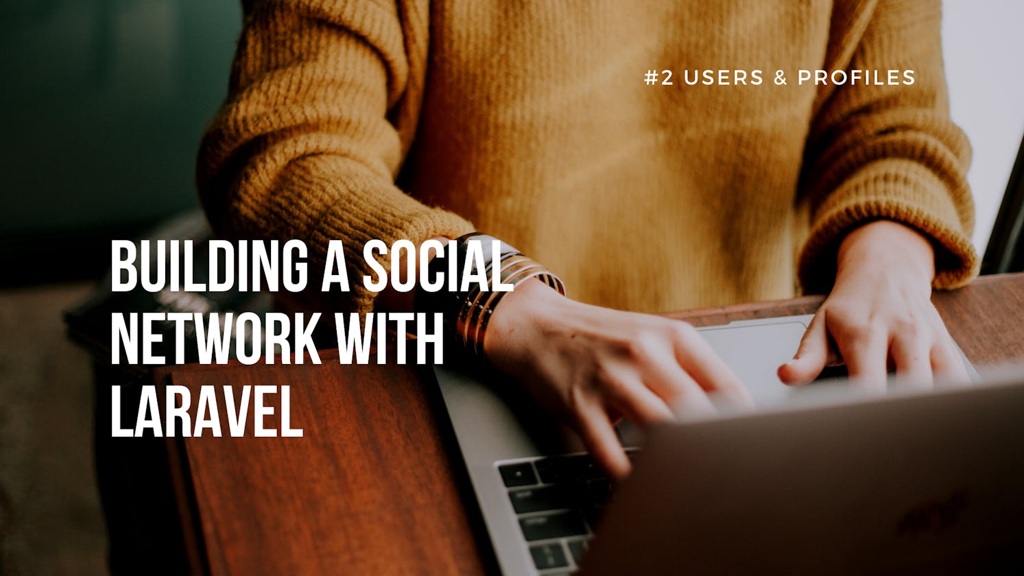 Building a social network with Laravel #2