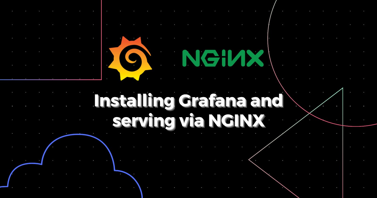 Installing Grafana and serving via Nginx as reverse proxy