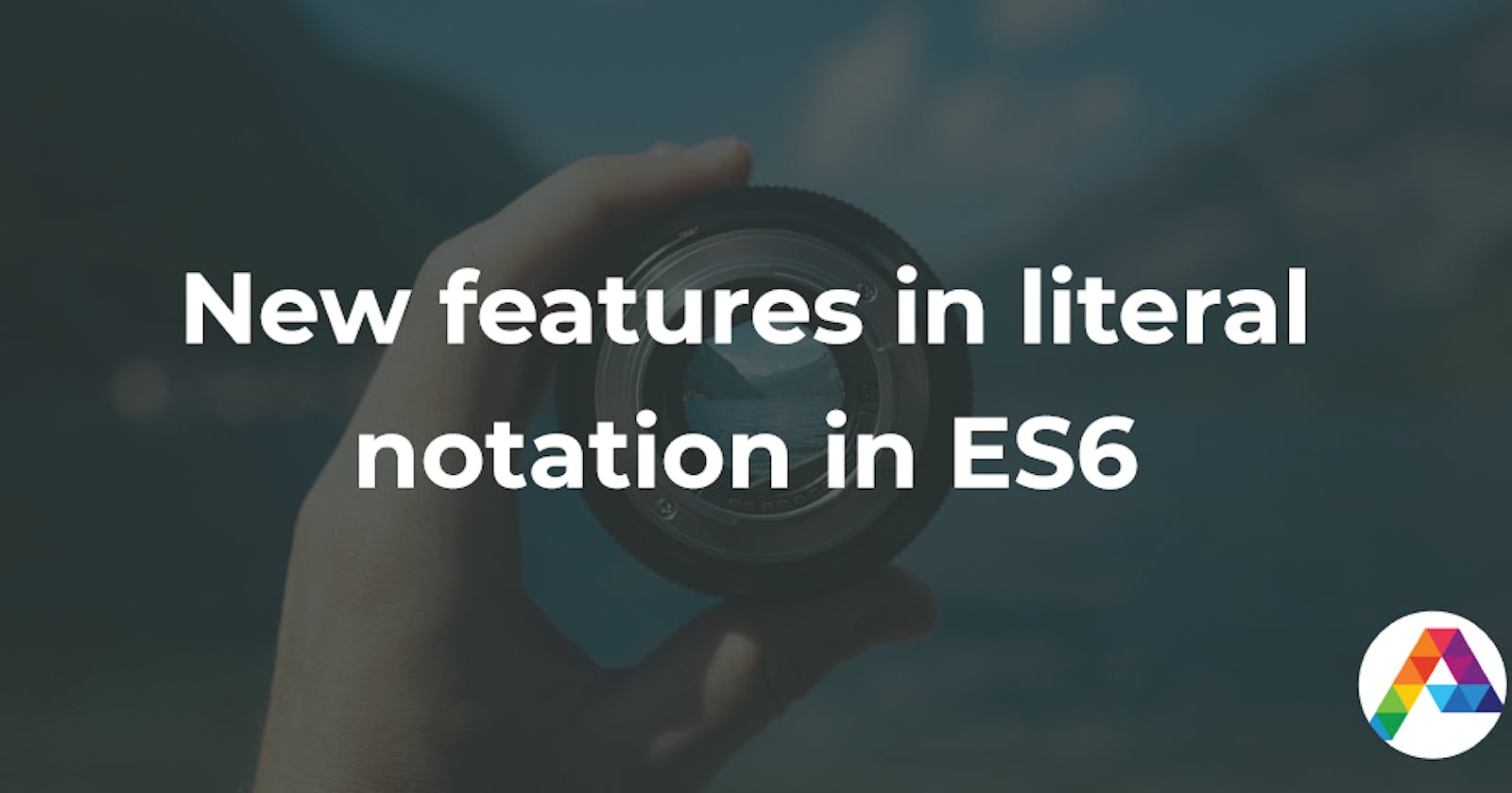 New features in literal notation in ES6