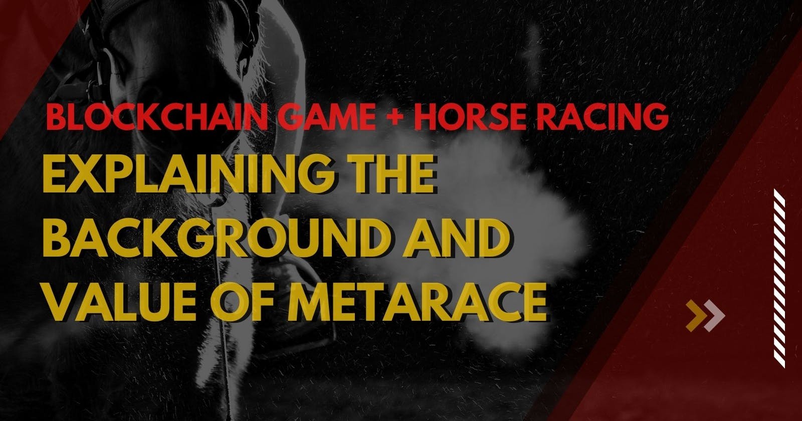 Blockchain Game + Horse Racing, Explaining the Background and Value of MetaRace