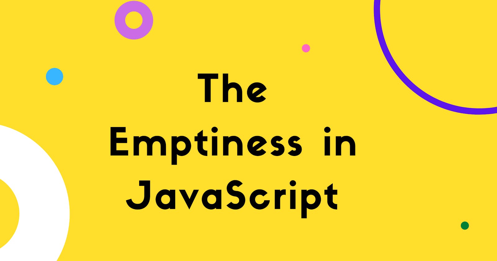 The Emptiness in JavaScript