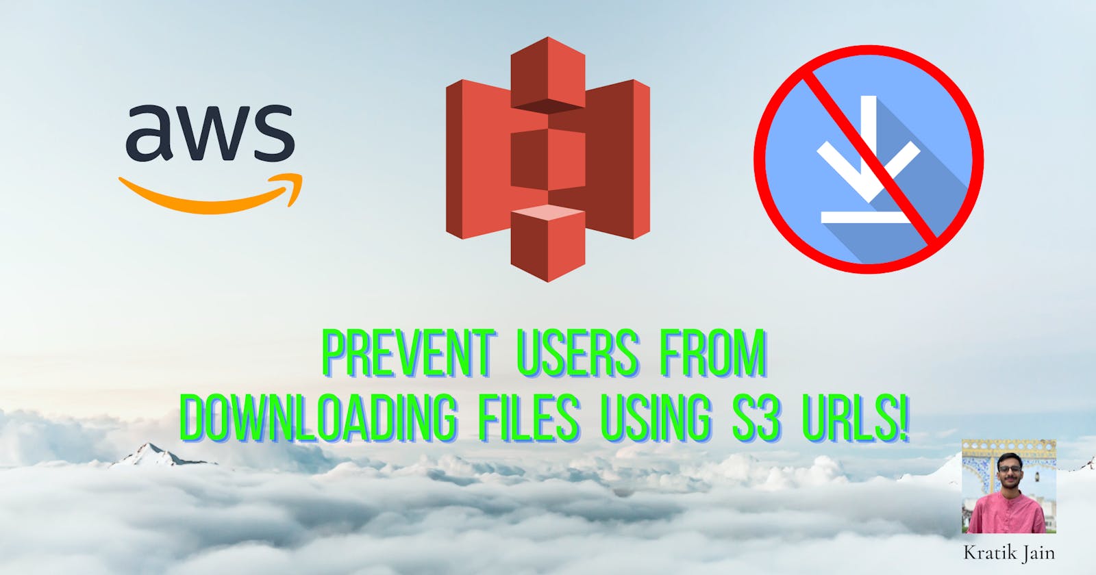 How to prevent users from downloading files using S3 URLs