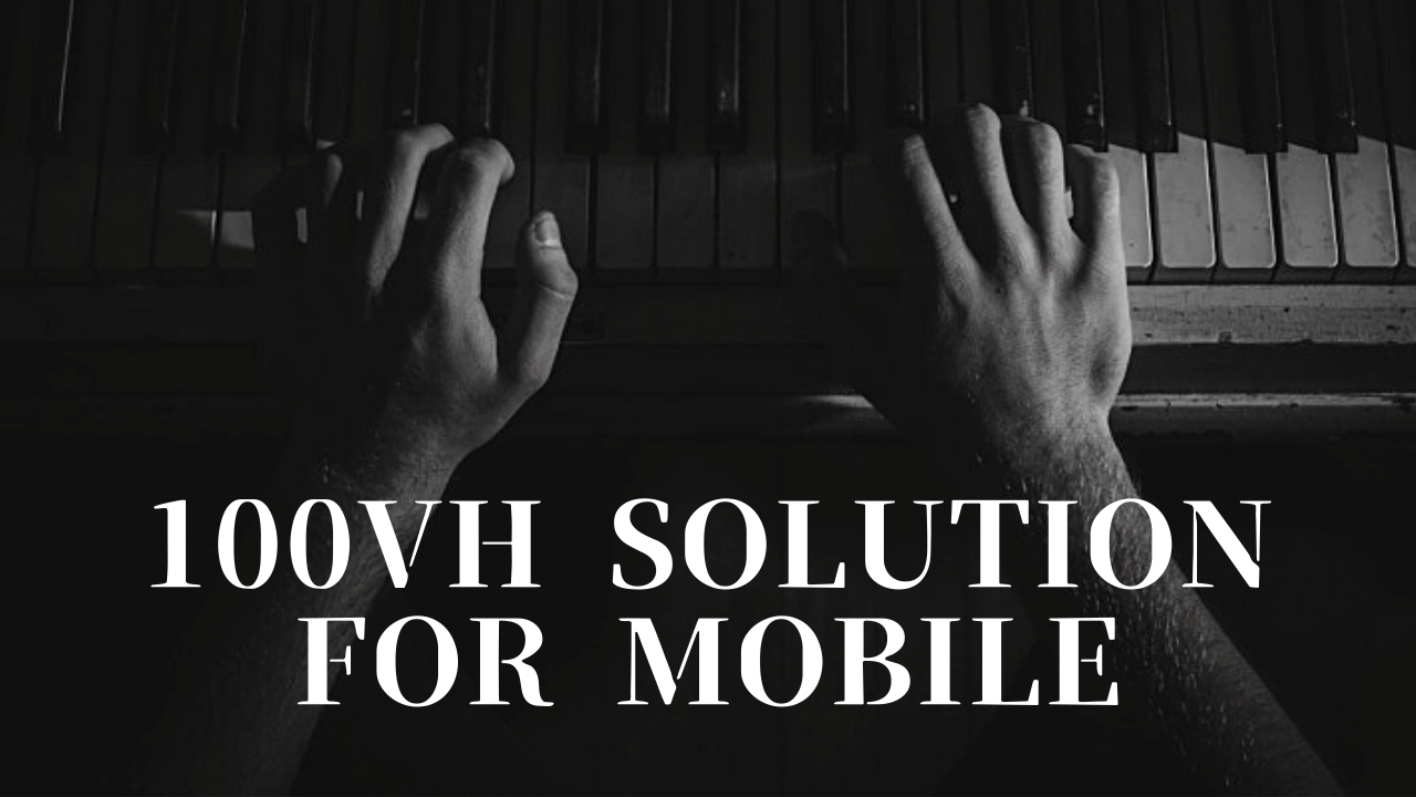 100vh solution for mobile