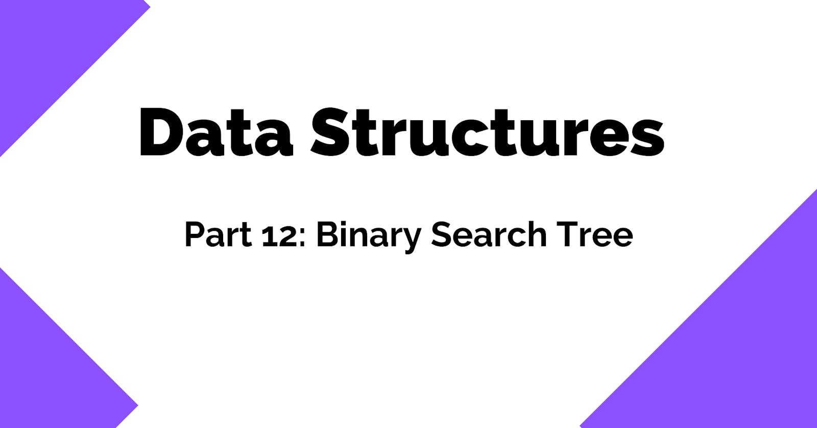 Data Structures 101: Binary Search Trees
