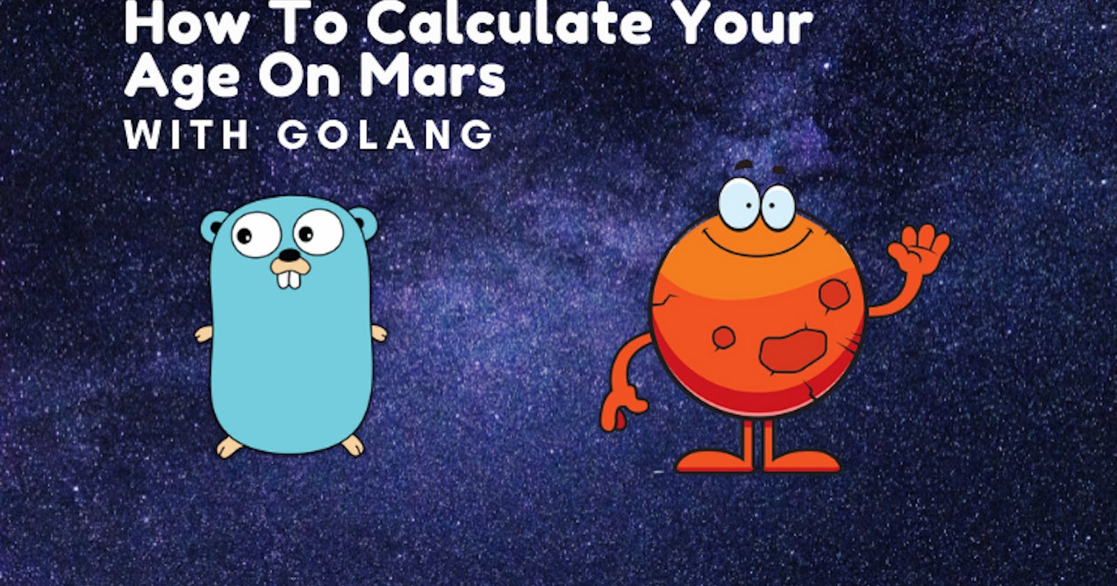 How to Calculate Your Age on Mars With GOLANG