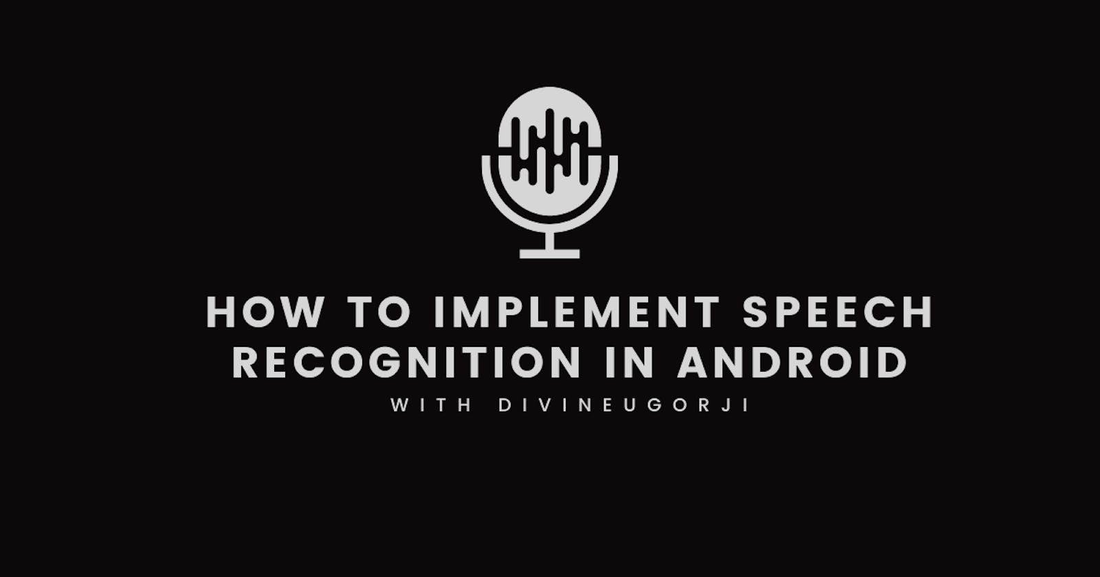 Android Speech To Text Tutorial Using RecognizerIntent API