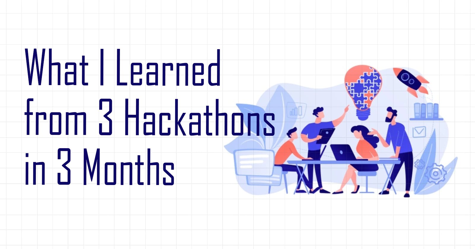 What I Learned from 3 Hackathons in 3 months