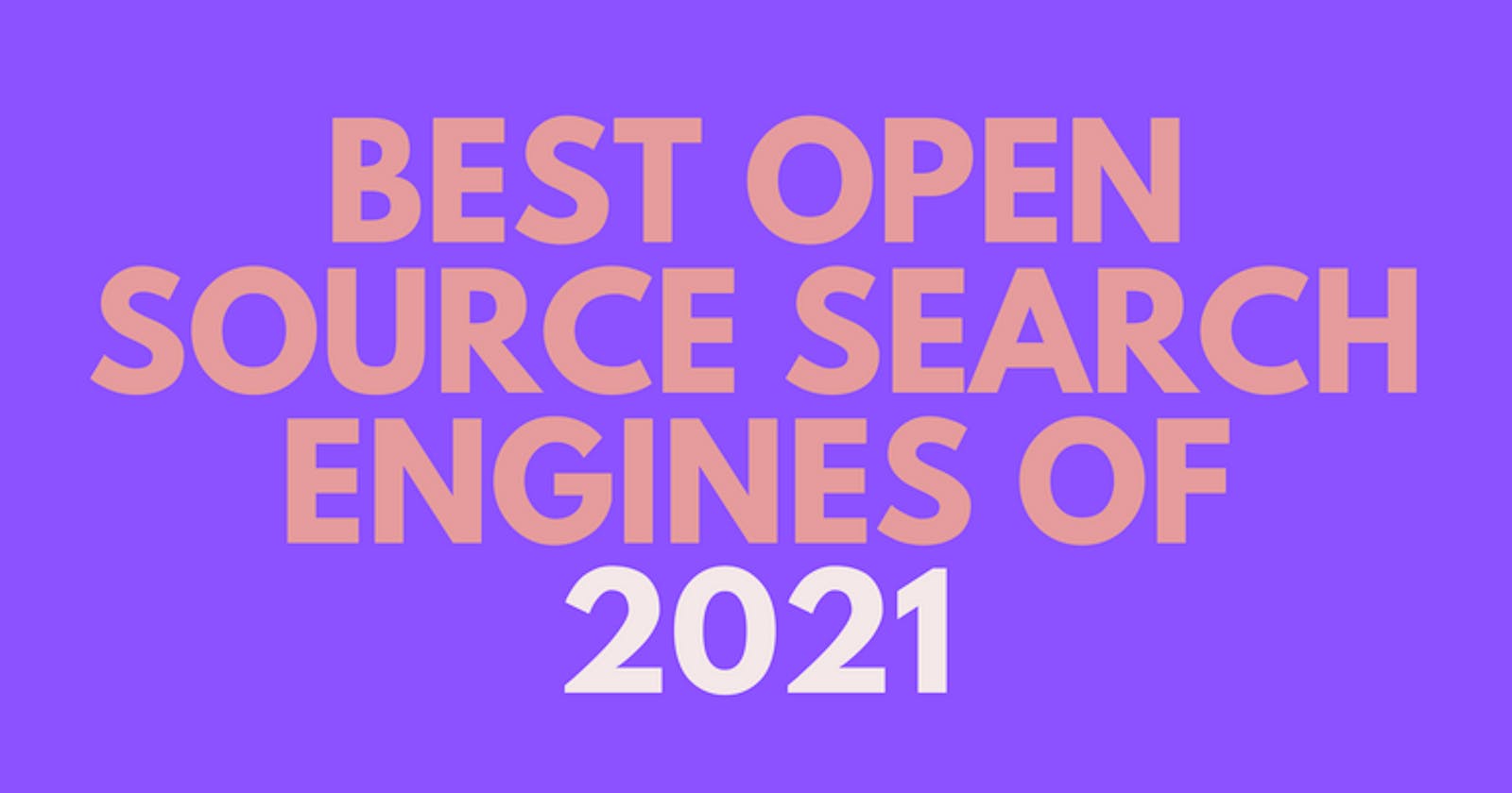 Best Open Source Search Engines of 2021