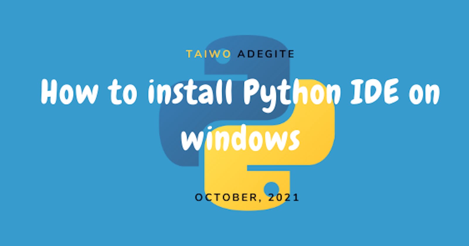 How to install Python IDE (Integrated Development Environment) on Windows