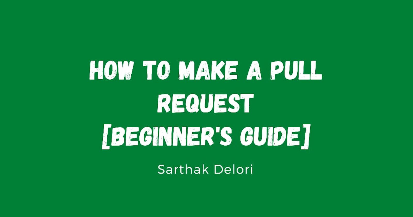 Beginner's Guide on How to make a PR