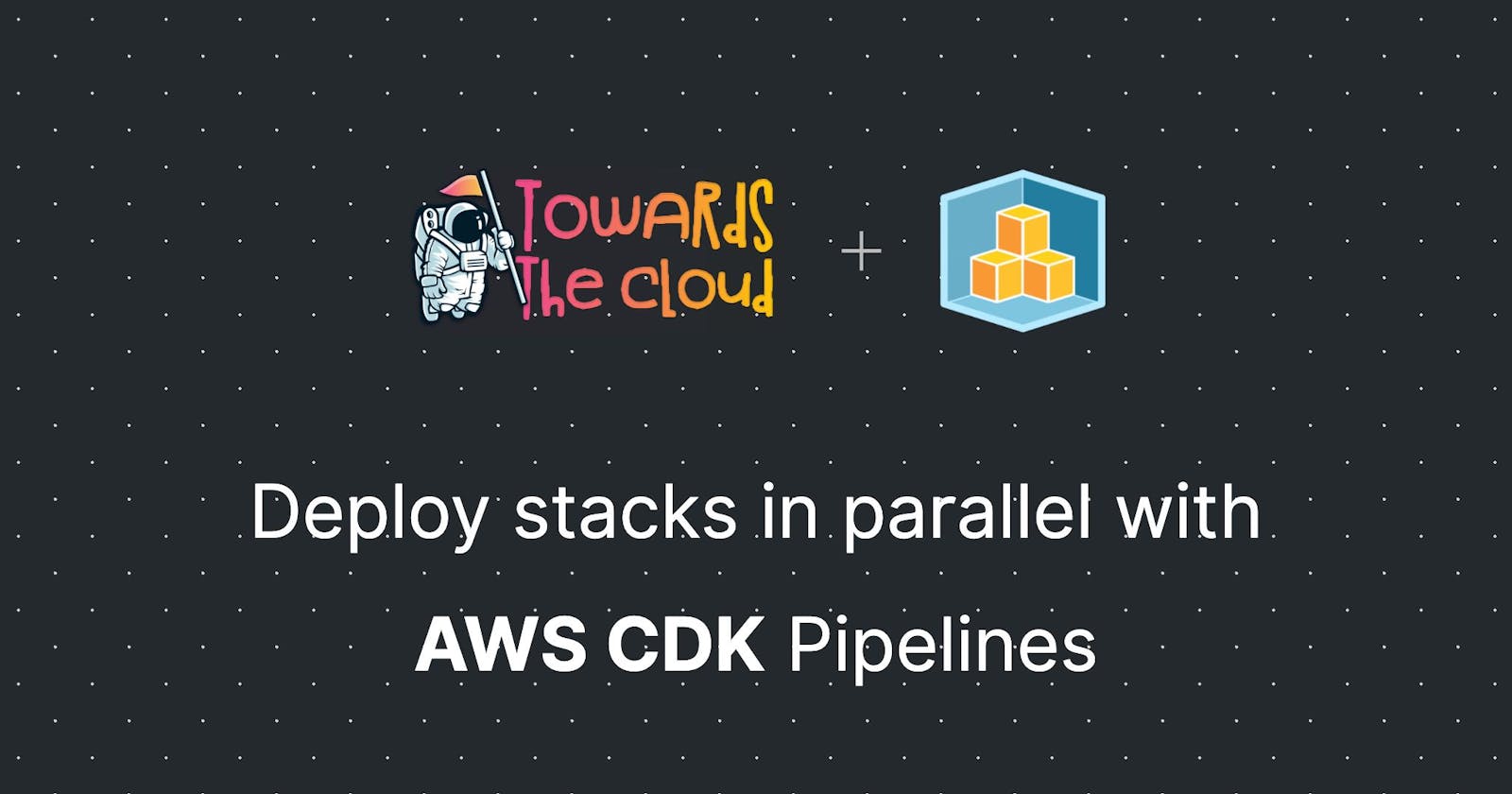 Deploy stacks in parallel with AWS CDK Pipelines