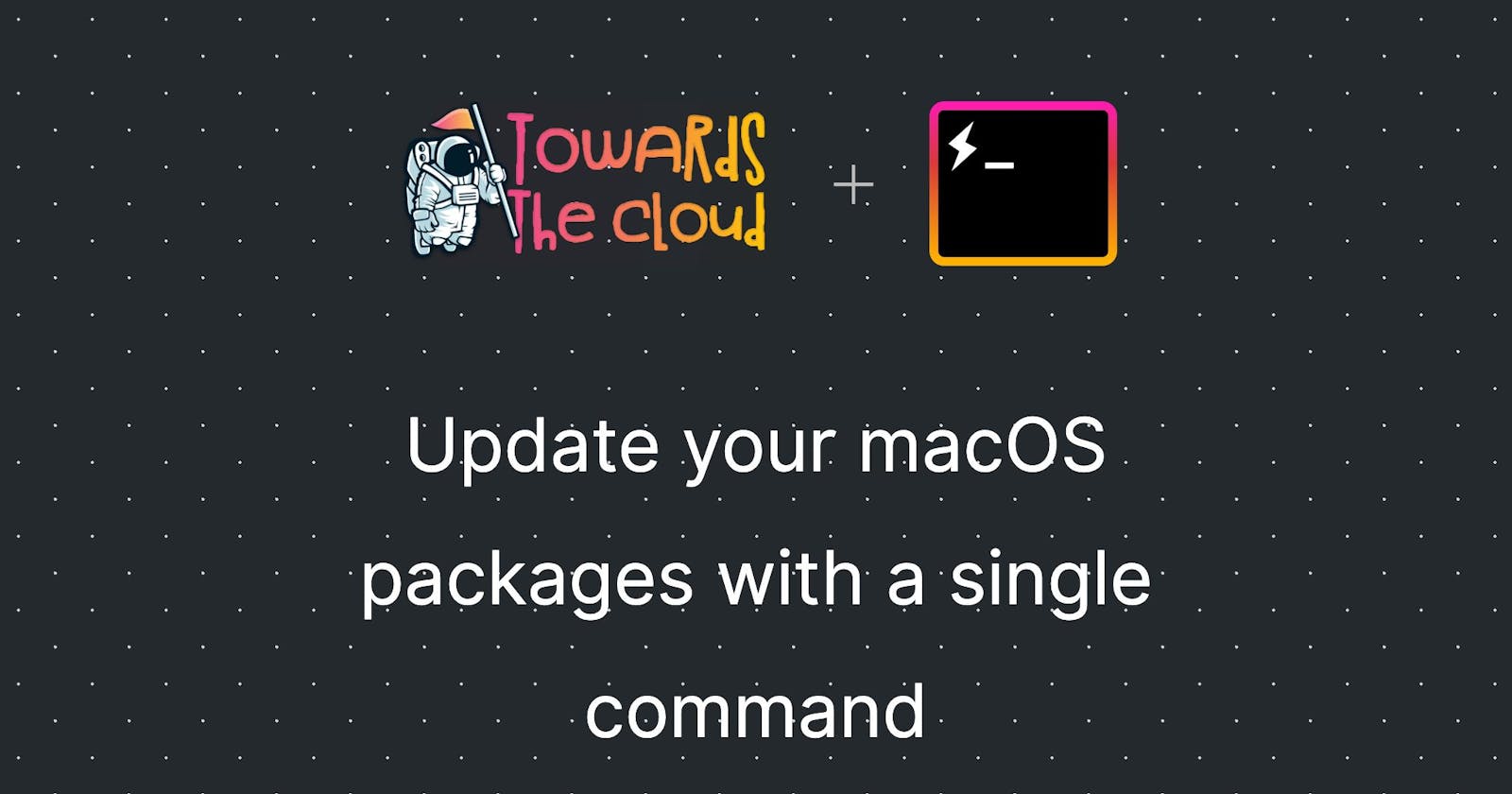 Update your macOS packages with a single command