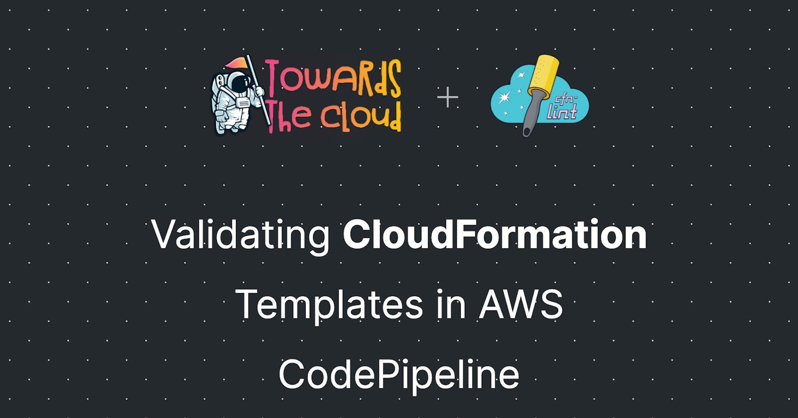 Validating CloudFormation Templates in AWS CodePipeline