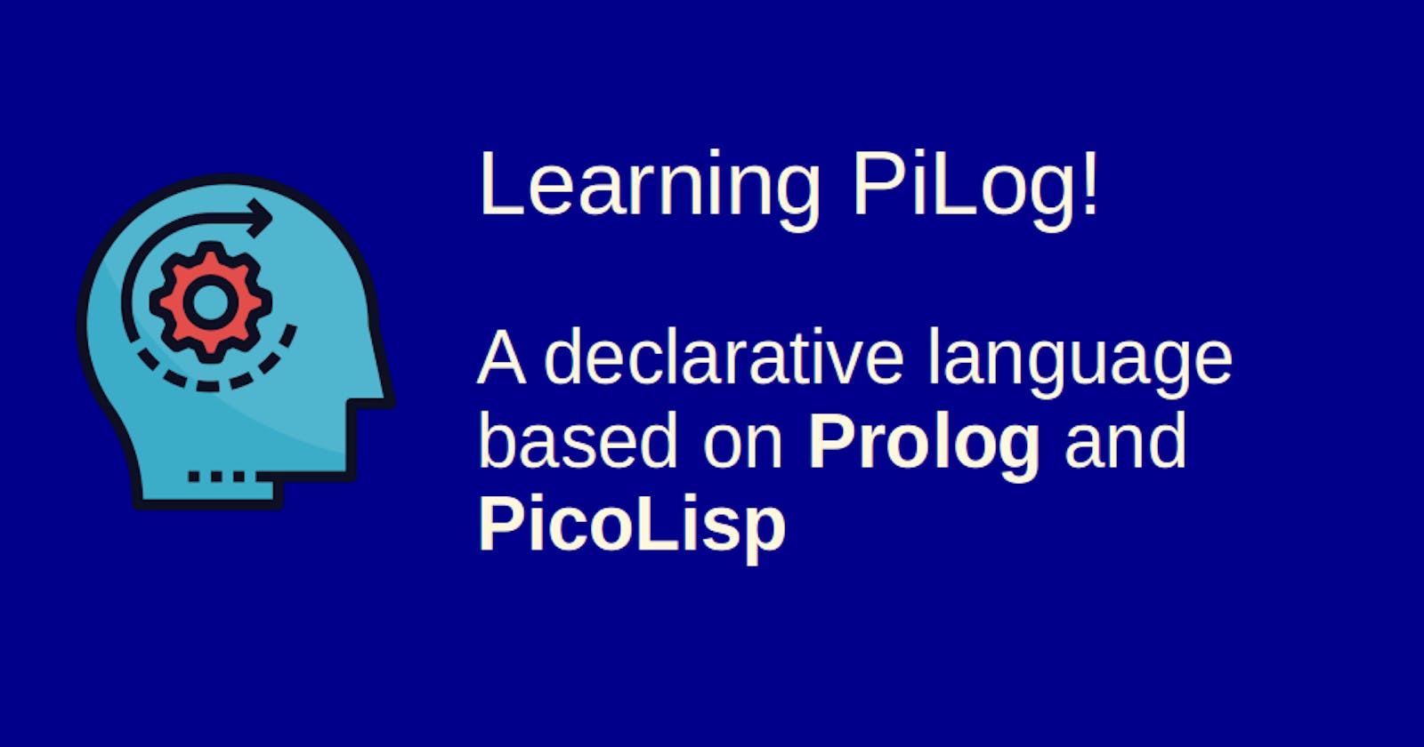 Logical Programming in PicoLisp: Learning Pilog!