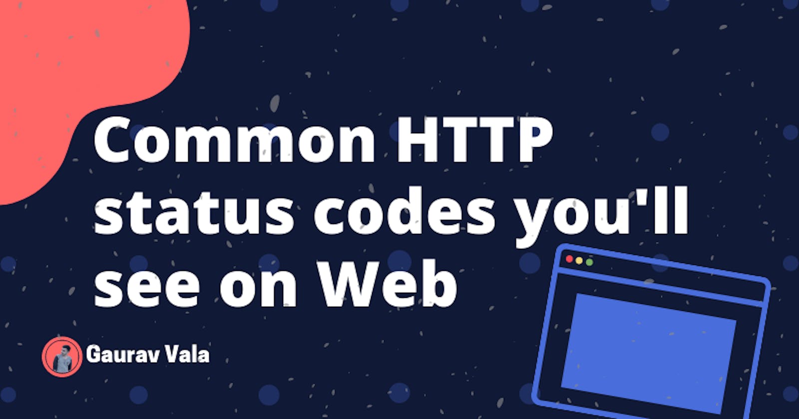 Common HTTP status codes you'll see on Web