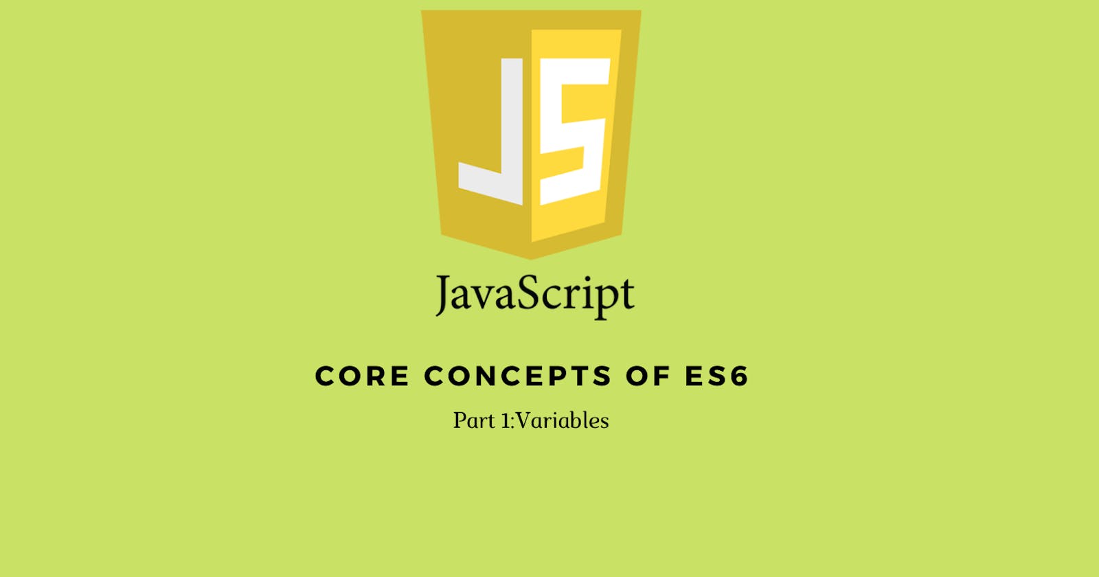 Core concepts of Javascript ES6.