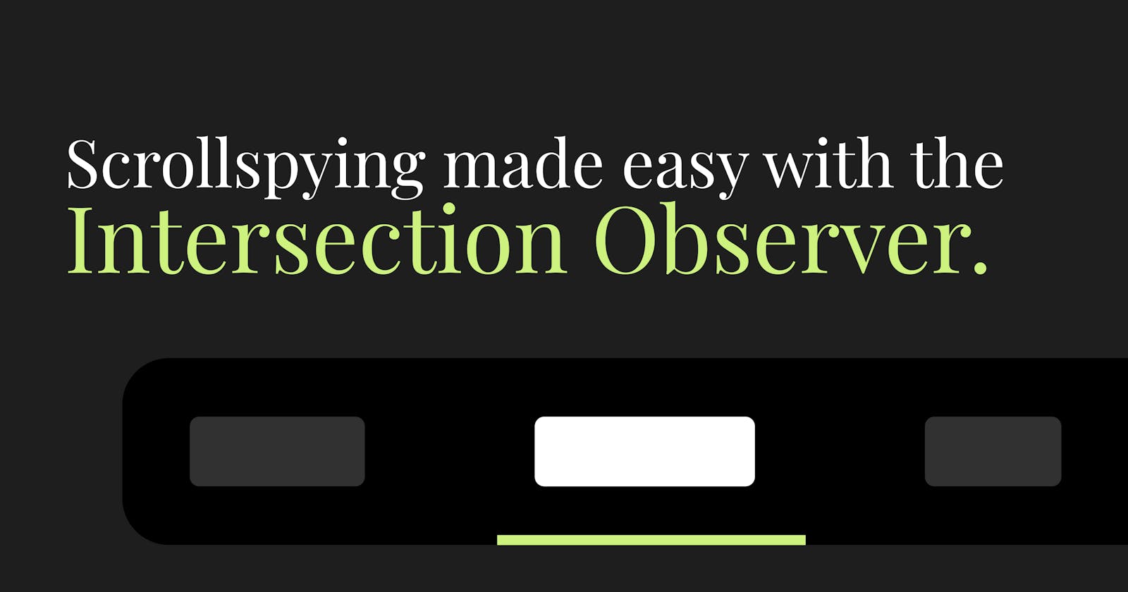 Scrollspying made easy with the Intersection Observer API.