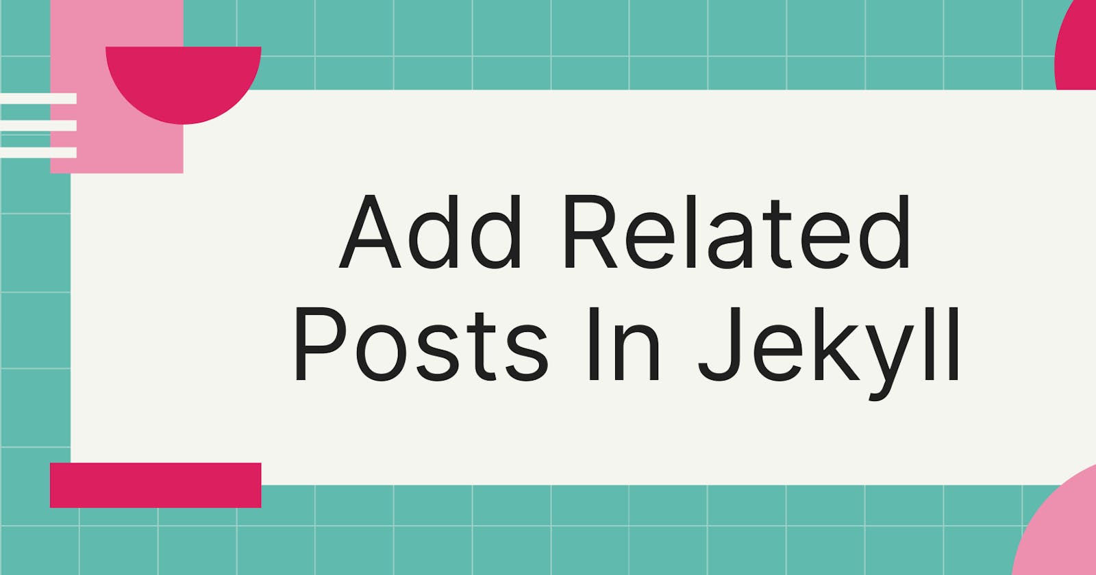 How To Add Related Posts In Jekyll To Increase Engagement