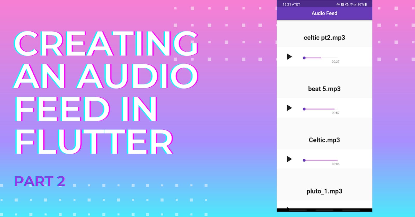 Creating an Audio Feed in Flutter (Part 2)
