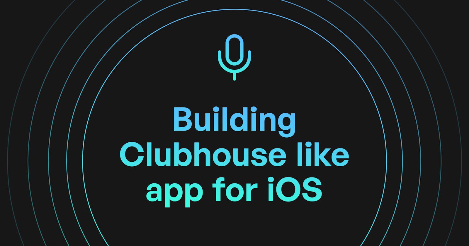 How to build an audio app like Clubhouse for iOS