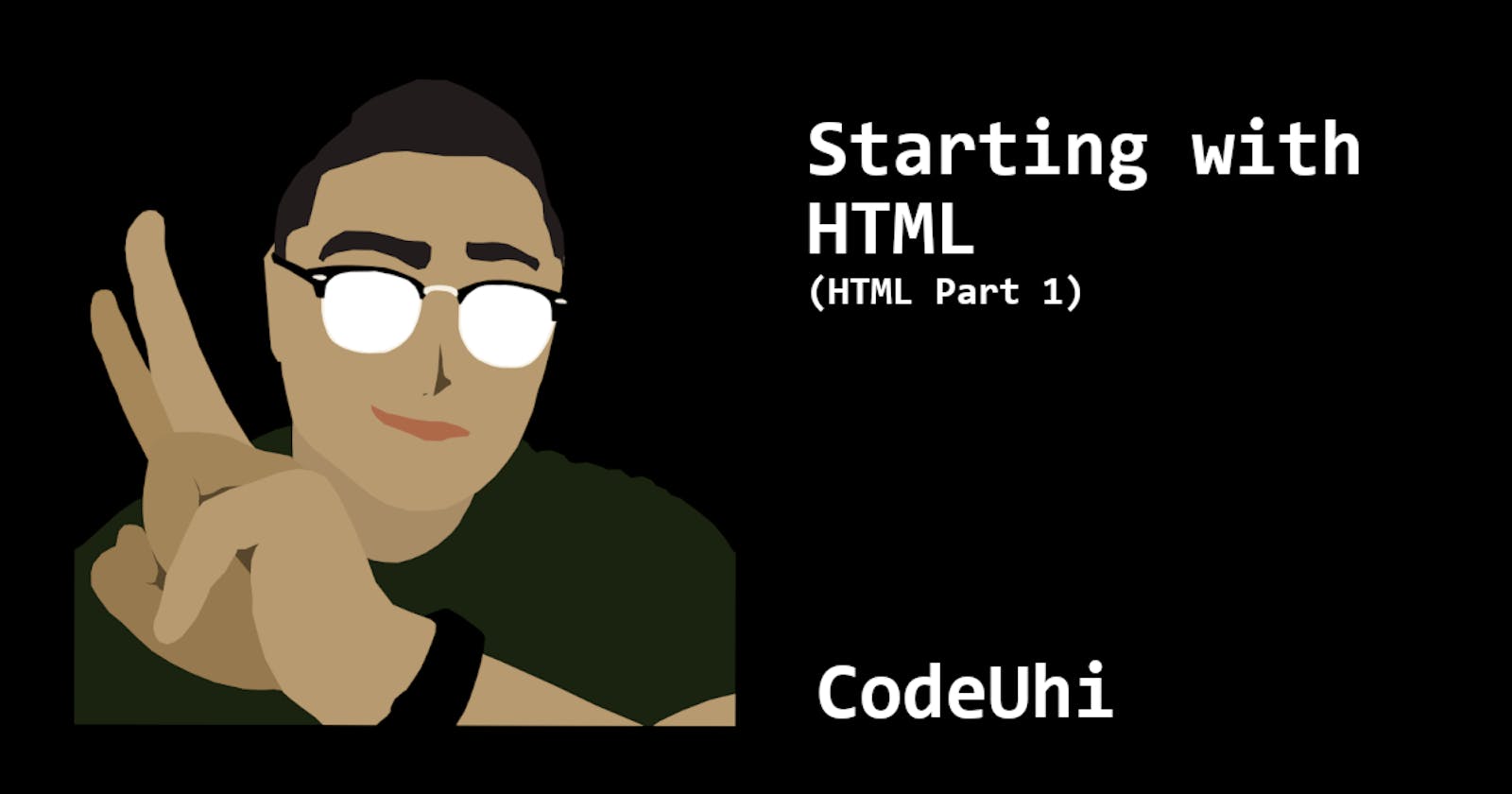 Starting with HTML (HTML Part 1)