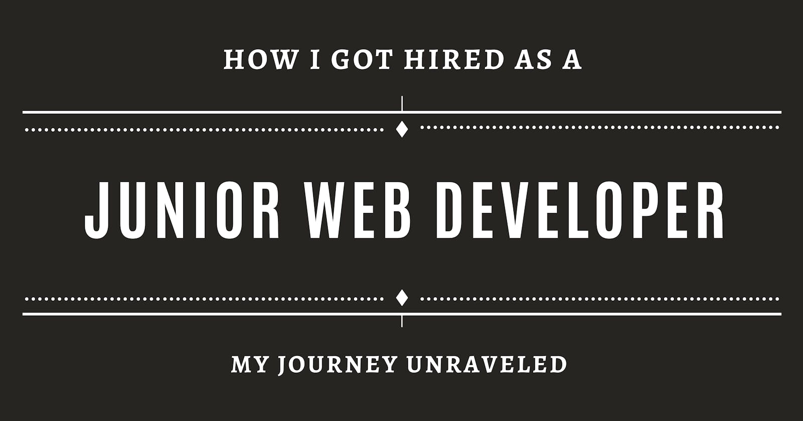 How I Landed My First Role in Tech as a Junior Web Developer!