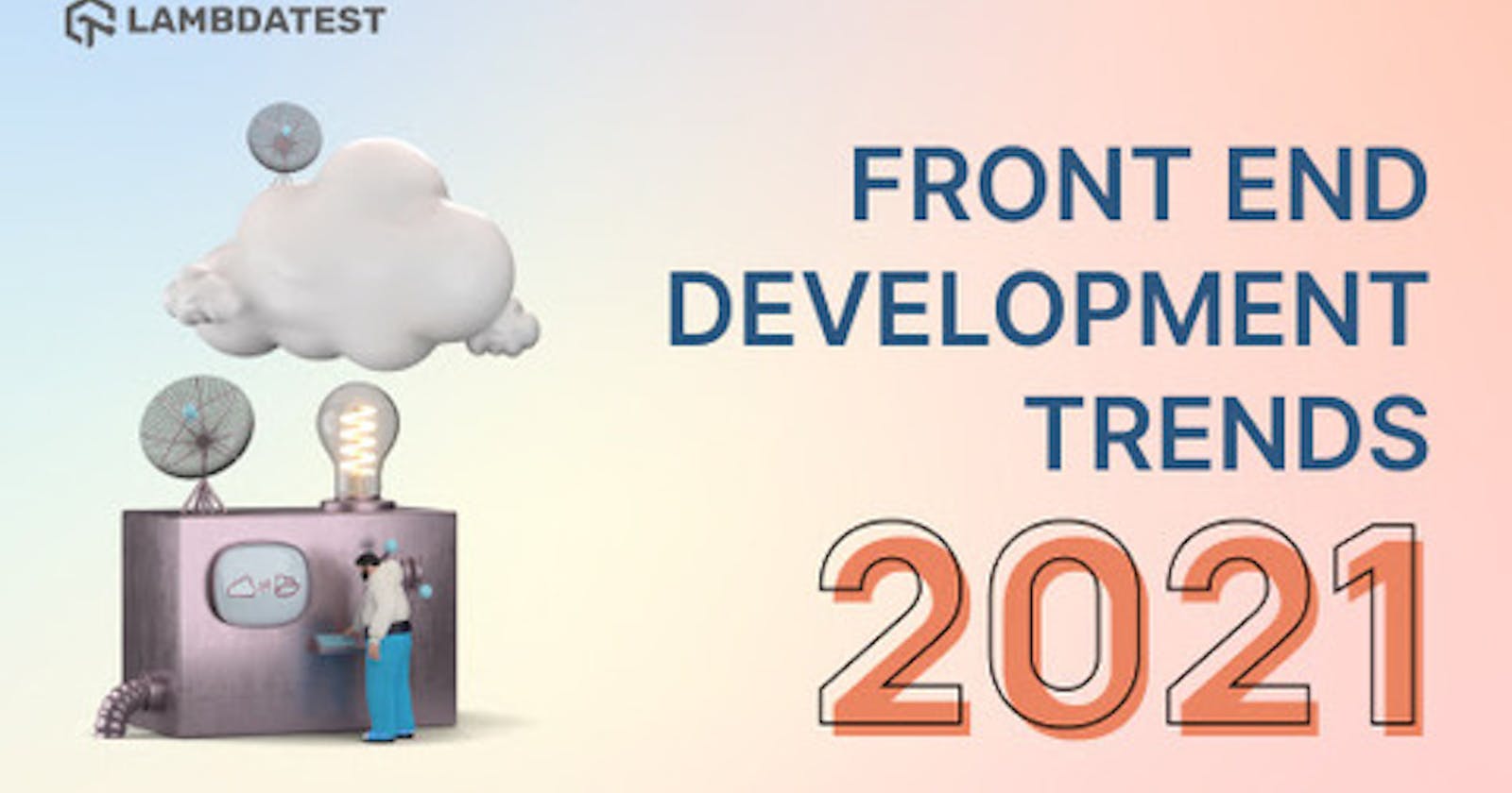11 Front End Development Trends You Should Follow in 2021