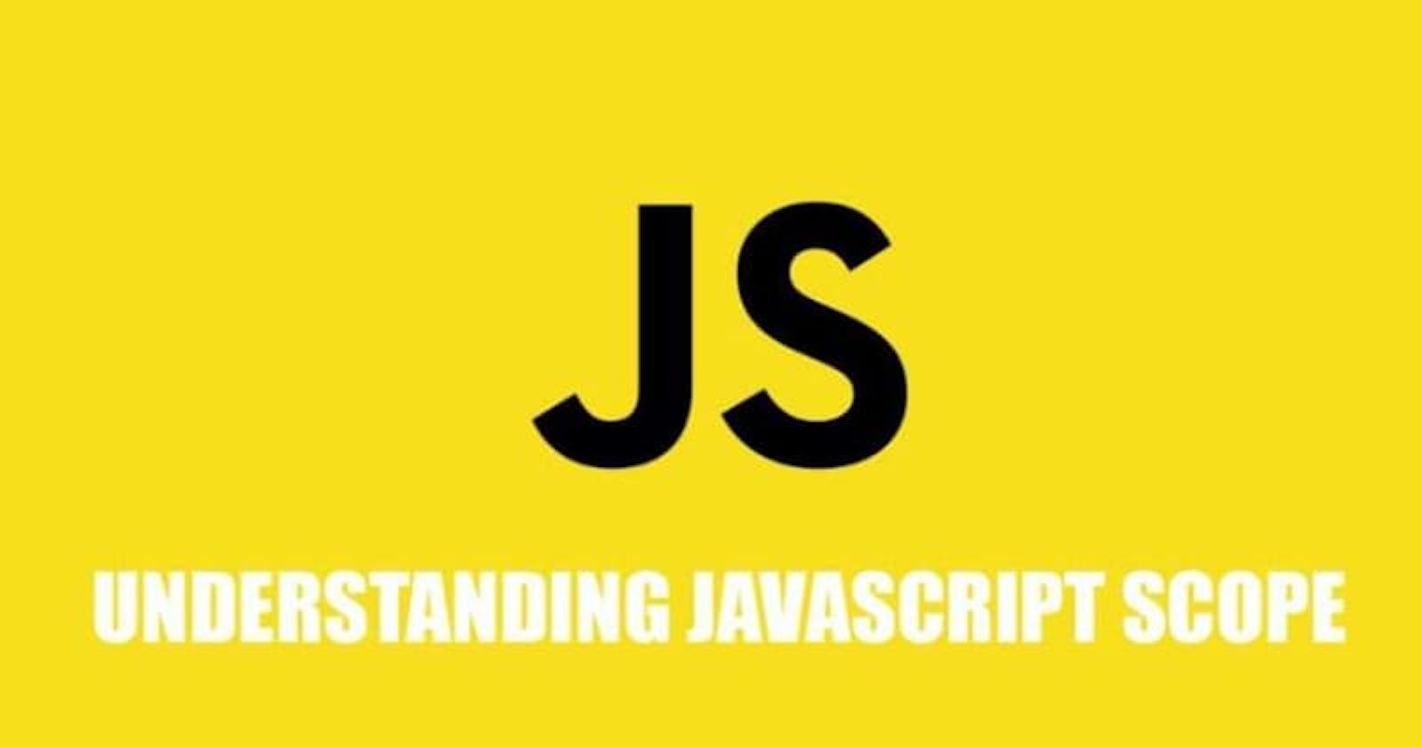 Understanding JavaScript Scope
