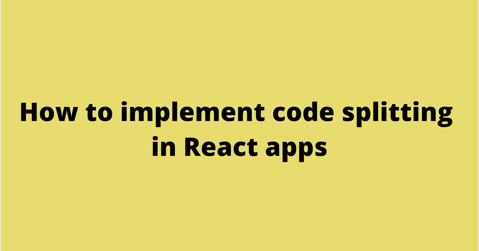 How to use code splitting in React JS