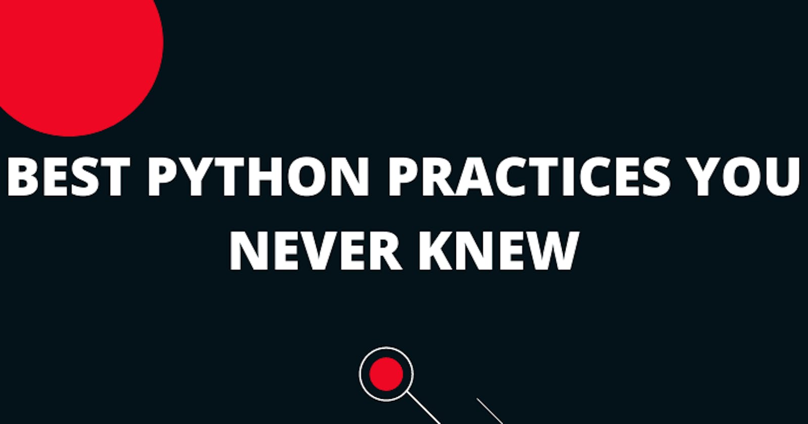 Best Python Practices You Never Knew
