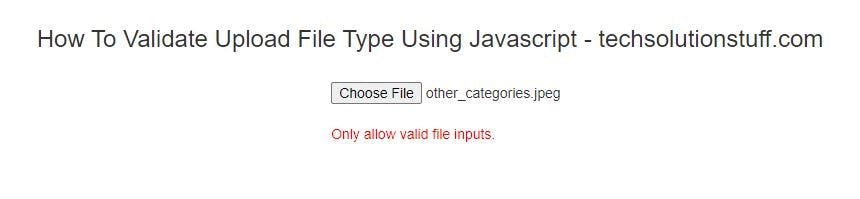 how-to-validate-upload-file-type-using-javascript-quick