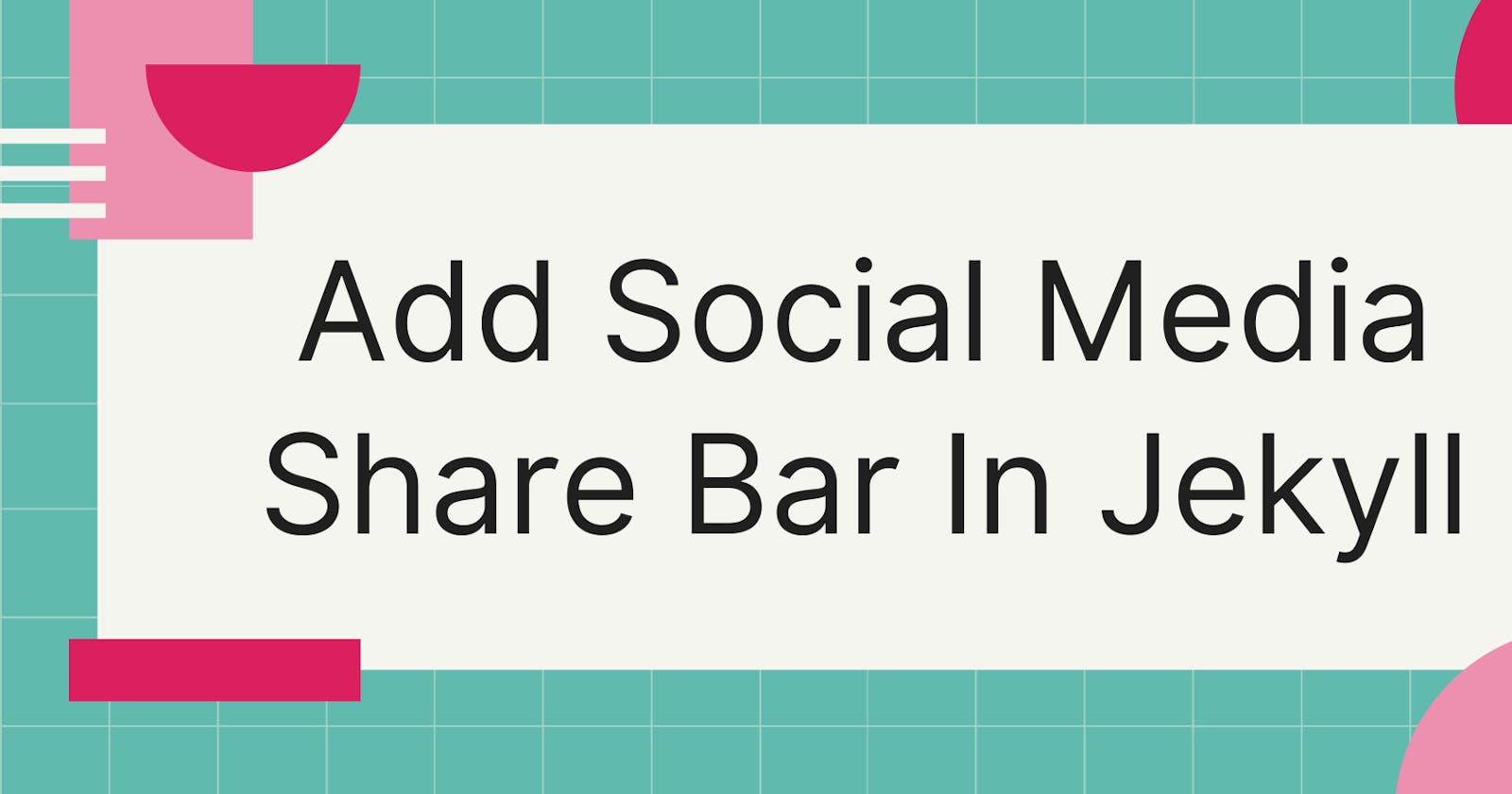 How To Add A Social Media Share Bar In Jekyll