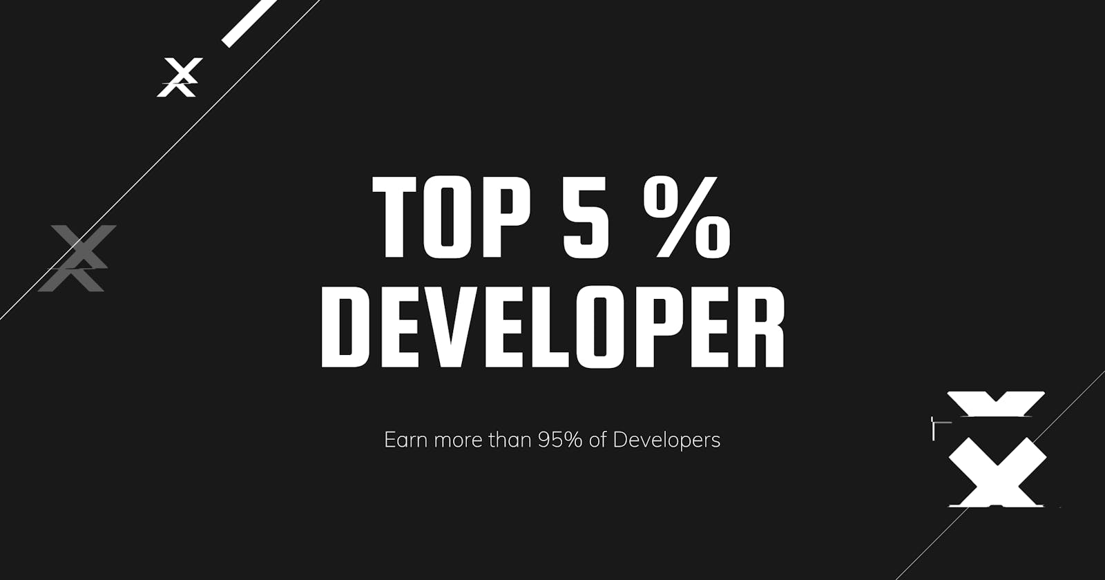 5% Developers earn more than the rest 95% of the developers, Here's How