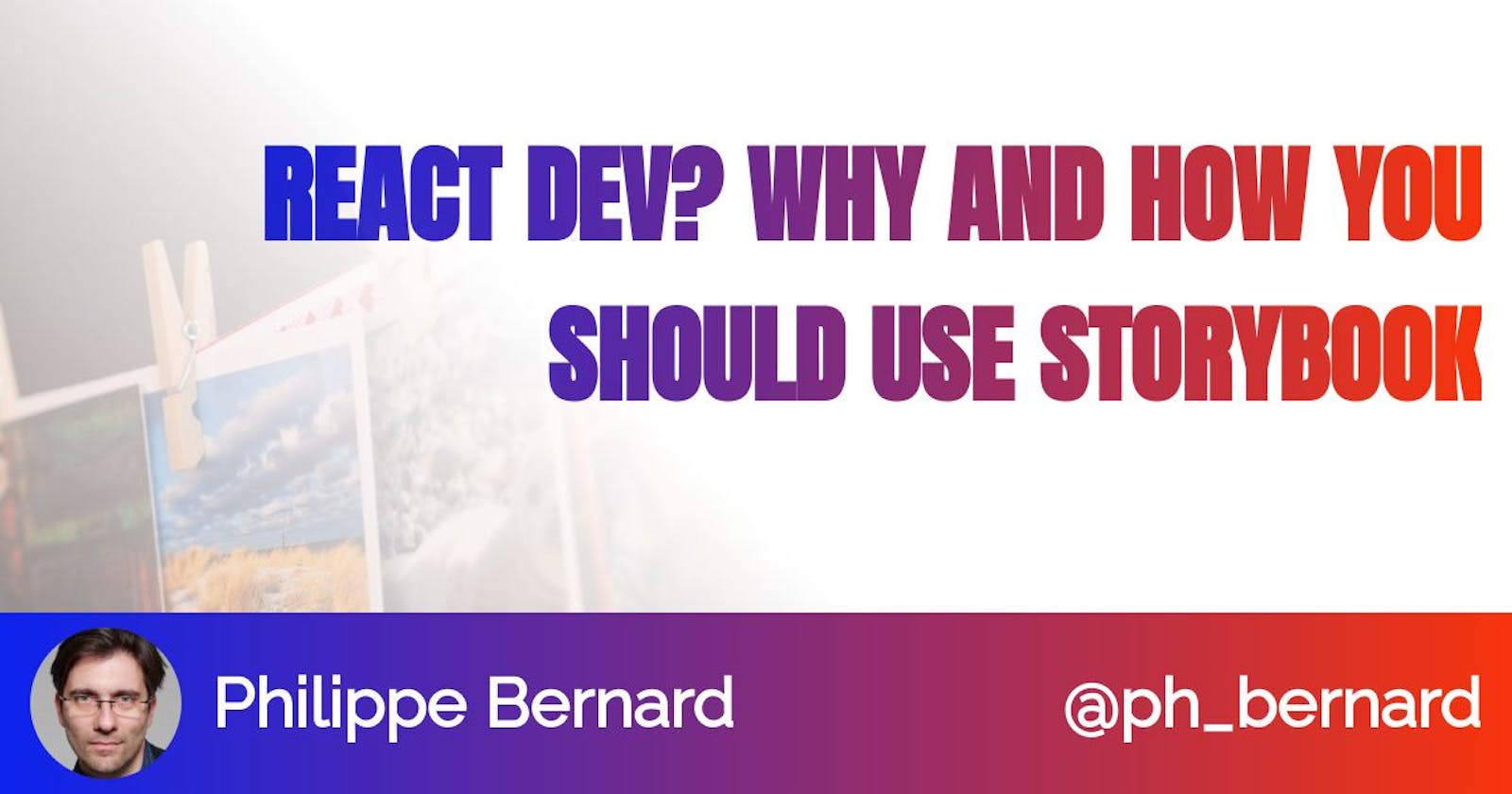 React dev? Why and how you should use Storybook